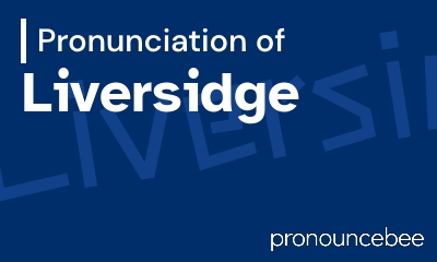 how to pronounce liversidge feature image
