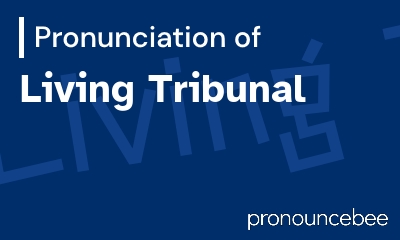 how to pronounce living-tribunal feature image
