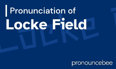 how to pronounce locke-field feature image
