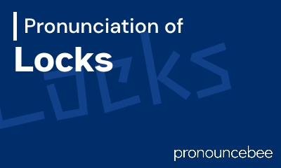 how to pronounce locks feature image