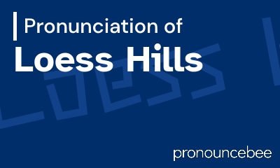 how to pronounce loess-hills feature image