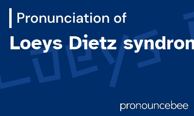 how to pronounce loeys-dietz-syndrome feature image
