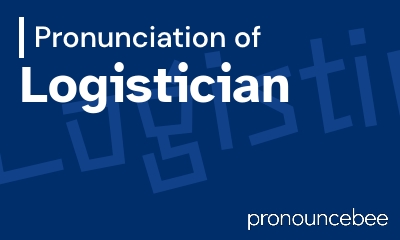 how to pronounce logistician feature image