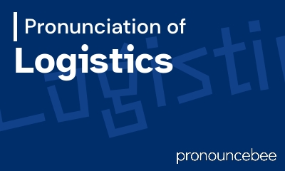 how to pronounce logistics feature image