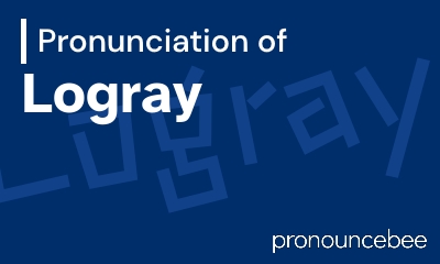 how to pronounce logray feature image