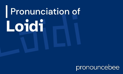 how to pronounce loidi feature image
