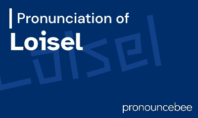 how to pronounce loisel feature image
