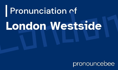 how to pronounce london-westside feature image