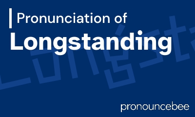 how to pronounce longstanding feature image