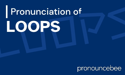 how to pronounce loops feature image