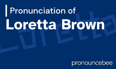 how to pronounce loretta-brown feature image