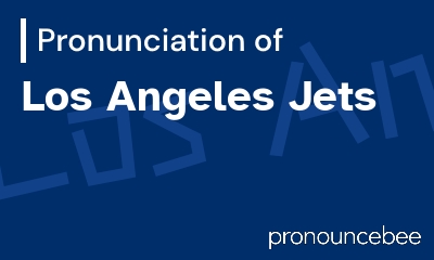 how to pronounce los-angeles-jets feature image
