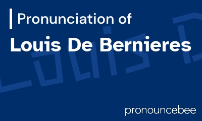 how to pronounce louis-de-bernieres feature image