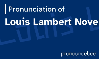 how to pronounce louis-lambert-novel feature image
