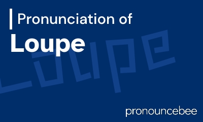how to pronounce loupe feature image