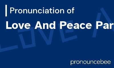 how to pronounce love-and-peace-party feature image