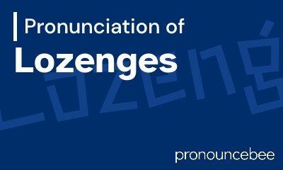 how to pronounce lozenges feature image