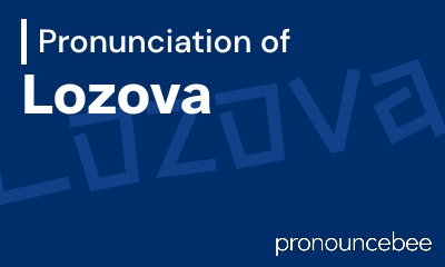 how to pronounce lozova feature image
