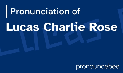 how to pronounce lucas-charlie-rose feature image