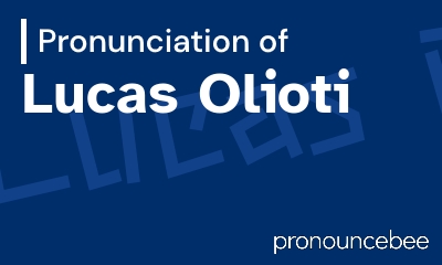 how to pronounce lucas-olioti feature image
