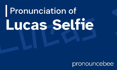 how to pronounce lucas-selfie feature image