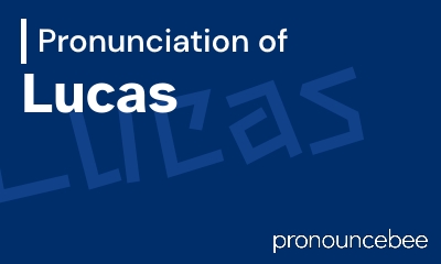 how to pronounce lucas feature image