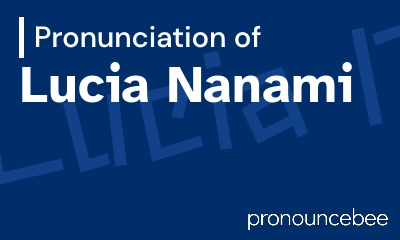 how to pronounce lucia-nanami feature image
