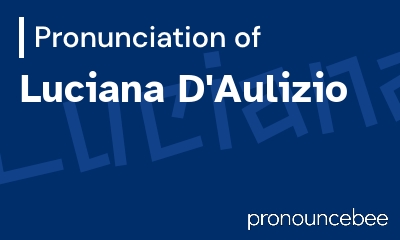 how to pronounce luciana-d-aulizio feature image
