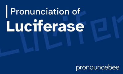 how to pronounce luciferase feature image