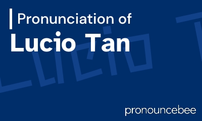 how to pronounce lucio-tan feature image