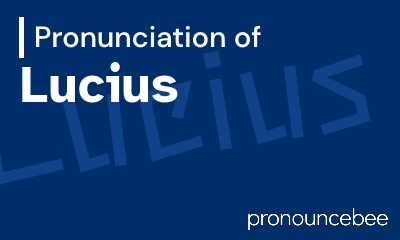 how to pronounce lucius feature image