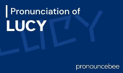 how to pronounce lucy feature image