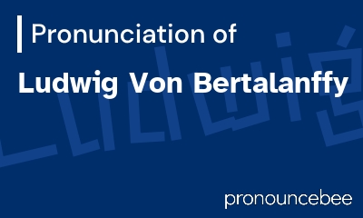 how to pronounce ludwig-von-bertalanffy feature image