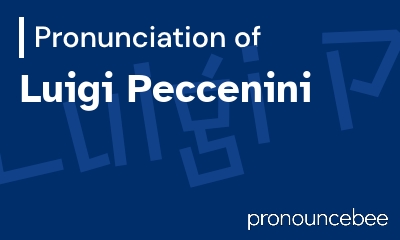 how to pronounce luigi-peccenini feature image