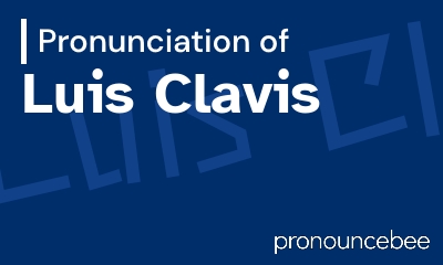 how to pronounce luis-clavis feature image