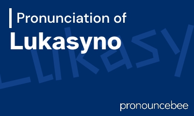 how to pronounce lukasyno feature image