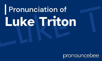 how to pronounce luke-triton feature image