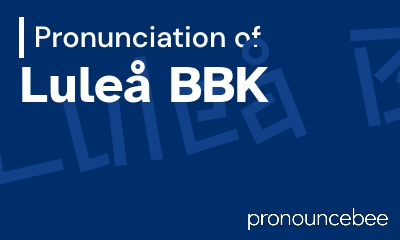 how to pronounce lule-bbk feature image