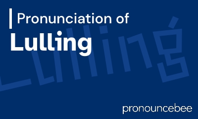 how to pronounce lulling feature image