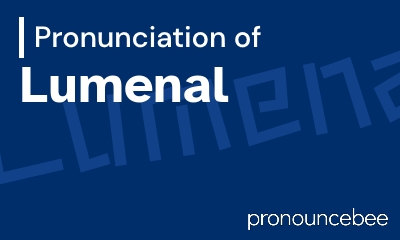how to pronounce lumenal feature image
