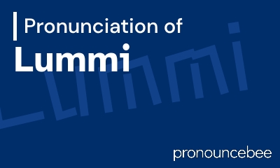 how to pronounce lummi feature image
