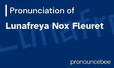 how to pronounce lunafreya-nox-fleuret feature image