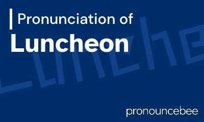 how to pronounce luncheon feature image