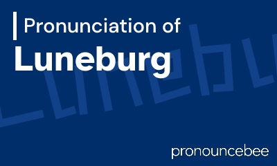 how to pronounce luneburg feature image