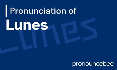 how to pronounce lunes feature image