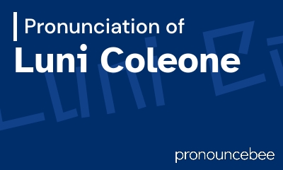 how to pronounce luni-coleone feature image