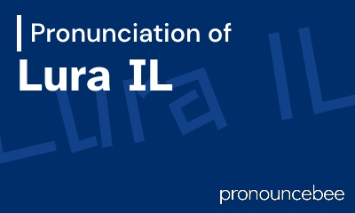 how to pronounce lura-il feature image