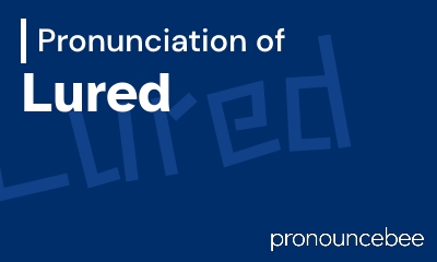 how to pronounce lured feature image