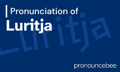 how to pronounce luritja feature image