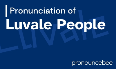how to pronounce luvale-people feature image